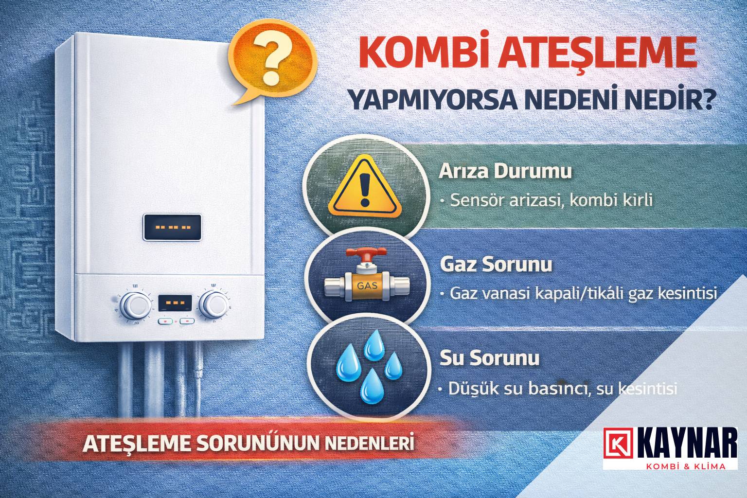 Kombi ateşleme yapmıyorsa nedeni nedir