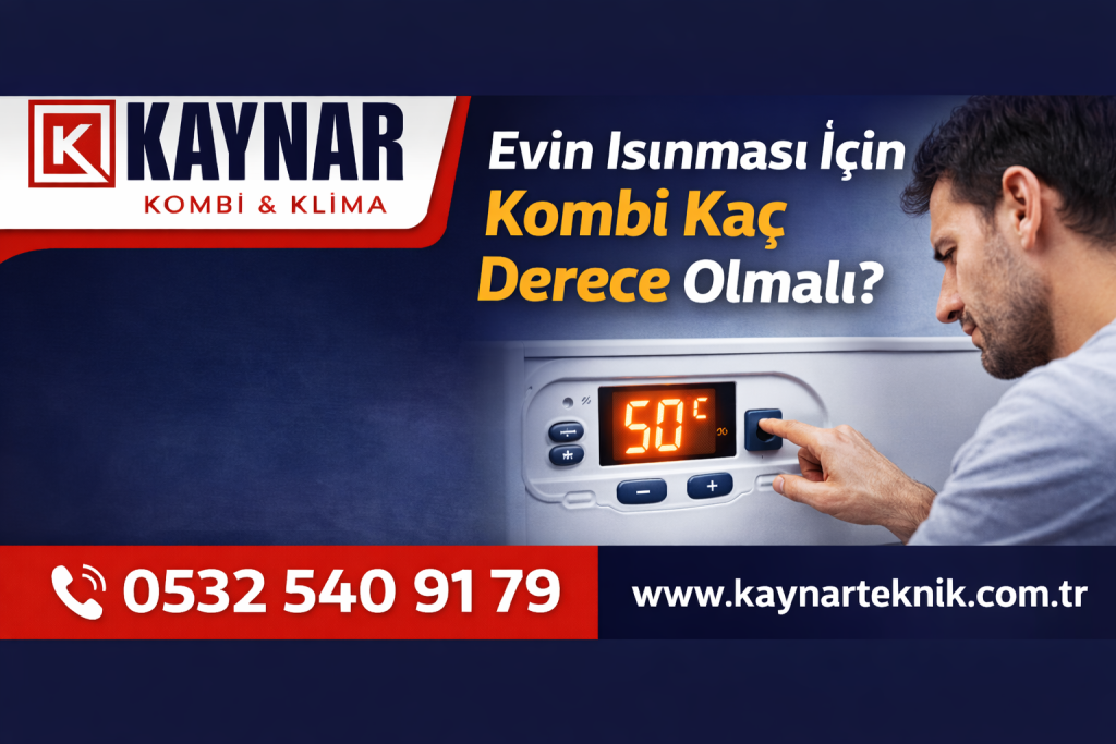 Evin ısınması için kombi kaç derece