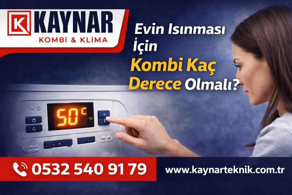Evin ısınması için kombi kaç derece olmalı